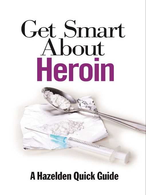 Title details for Get Smart About Heroin by Anonymous - Available